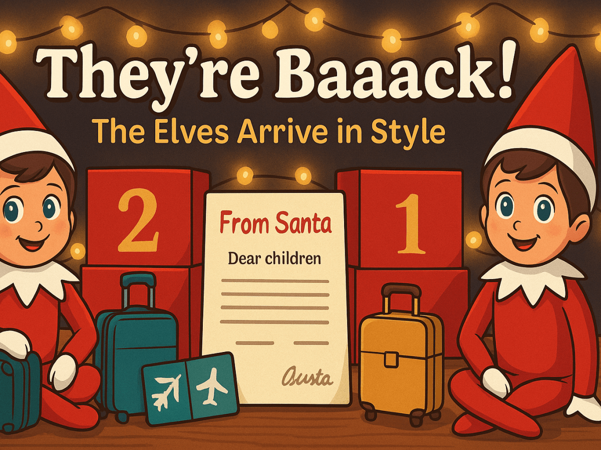 Day 1 – They’re Baaack! The Elves Arrive in Style&nbsp;✈️🎄